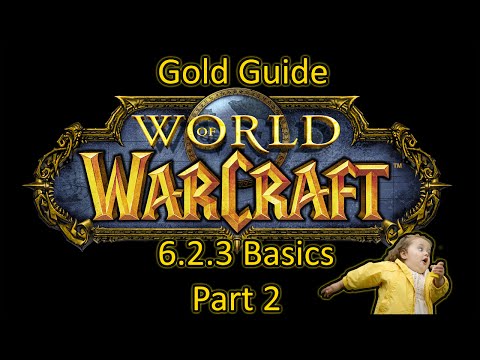 Wow Gold Guide 6.2.3 - The Basics (part 2)