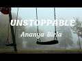 Ananya Birla - Unstoppable ( lyrics )