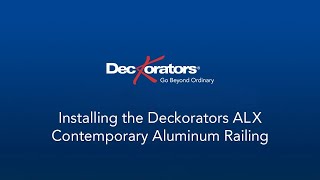 Installing the Deckorators Aluminum Contemporary Aluminum Railing