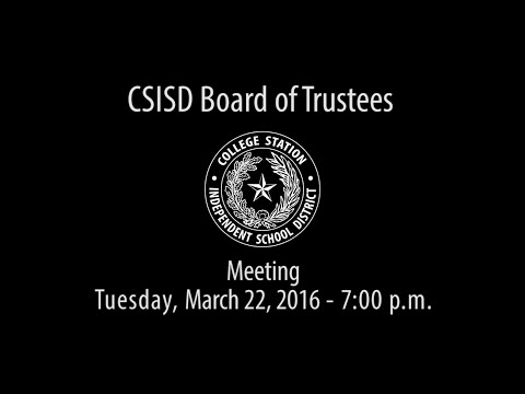 CSISD Board Meeting 03/22/16 - Regular Meeting
