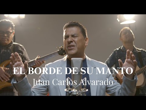 El borde de su manto  Juan Carlos Alvarado