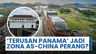 Terusan Panama Diprediksi akan Jadi Zona Perang AS dan China, Mengingat Hegseth Sebut Itu Ancaman
