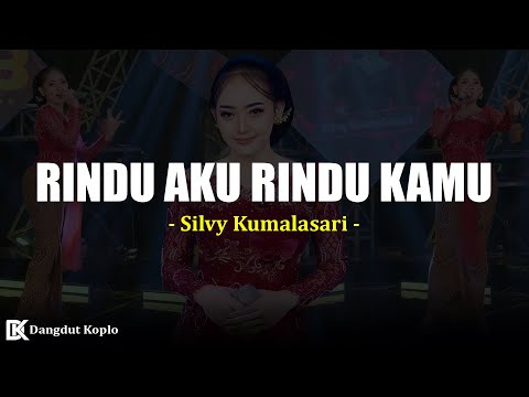 Rindu Aku Rindu Kamu - Silvy Kumalasari X Om Himawan (Lirik)