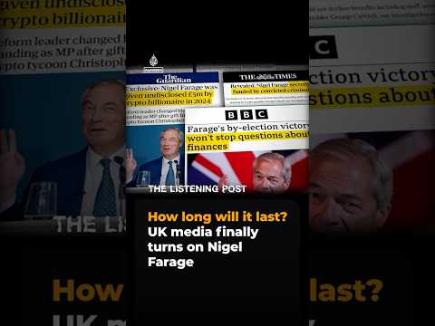 Has UK media finally turned on Nigel Farage? | The Listening Post #shorts