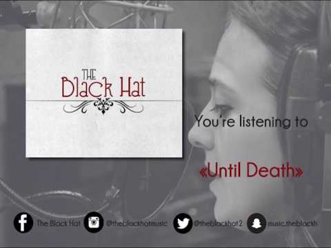 The Black Hat - Until Death