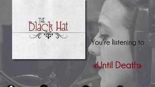 The Black Hat - Until Death