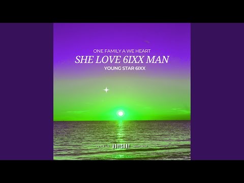 She Love 6ixx Man