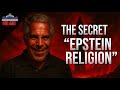 The Secret Epstein Religion