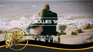 Download lagu ROLLIES 98 Kau Yang Kusayang... mp3