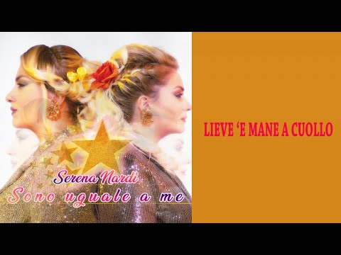 Serena Nardi - Lieve 'e mane a cuollo