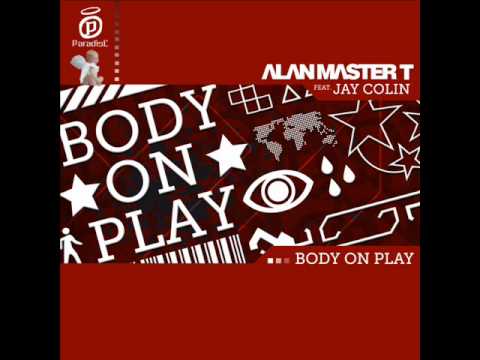 ALAN MASTER T  Ft. JAY COLIN  "BODY ON PLAY"(Dj No Name Radio) ON FG DJ RADIO