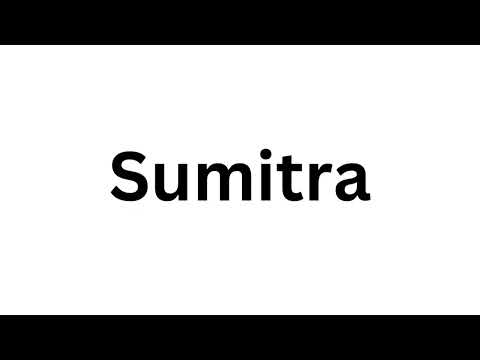 How to pronounce the Indian name Sumitra like a native speaker