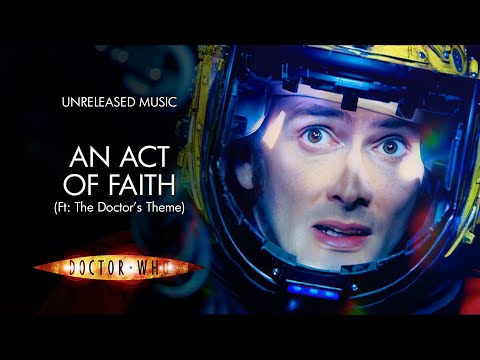An Act of Faith (Ft: The Doctor's Theme) - Doctor Who Unreleased Music