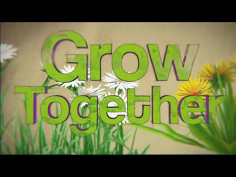 Video thumbnail for Grow Together