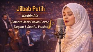Download lagu Jilbab Putih – Nasida Ria | Smooth Jazz Fusion Cover 🎷 Elegant & Soulful Version. mp3 Download lagu Jilbab Putih – Nasida Ria | Smooth Jazz Fusion Cover 🎷 Elegant & Soulful Version. mp3