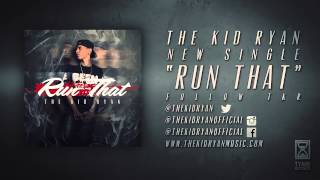 The Kid Ryan- Run That Single Video