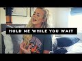 Hold Me While You Wait Lewis Capaldi
