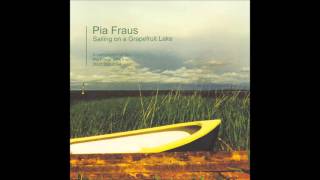 Pia Fraus - Sailing on a Grapefruit Lake (Full Album)