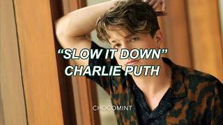 ★日本語訳★Slow it down - Charlie Puth