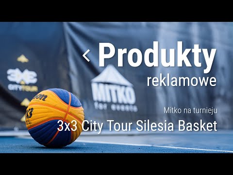 Produkty reklamowe MITKO - turniej 3x3 City Tour Silesia Basket