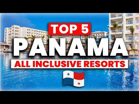 Top 5 BEST All-Inclusive Resorts in Panama (2025)