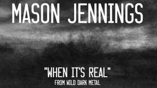 Mason Jennings - When It's Real (Official Audio)