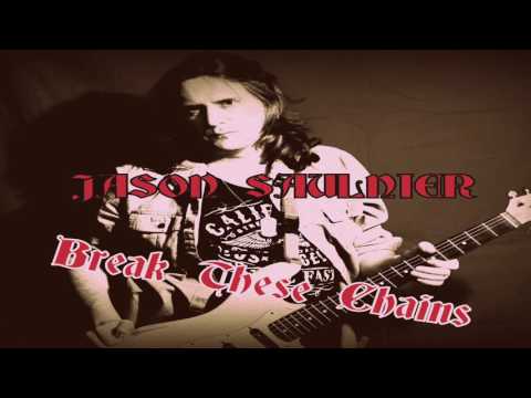 Jason Saulnier - Break These Chains (FULL ALBUM) 2016