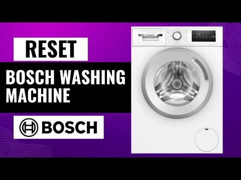 How To Hard Reset Your Bosch Washing Machine | Quick & Easy Guide!