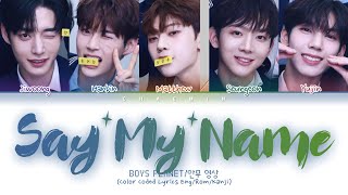 Download lagu [BOYS PLANET] Say Yes! - Say My Name (Color Coded Lyrics Eng/Rom/Han/가사) mp3