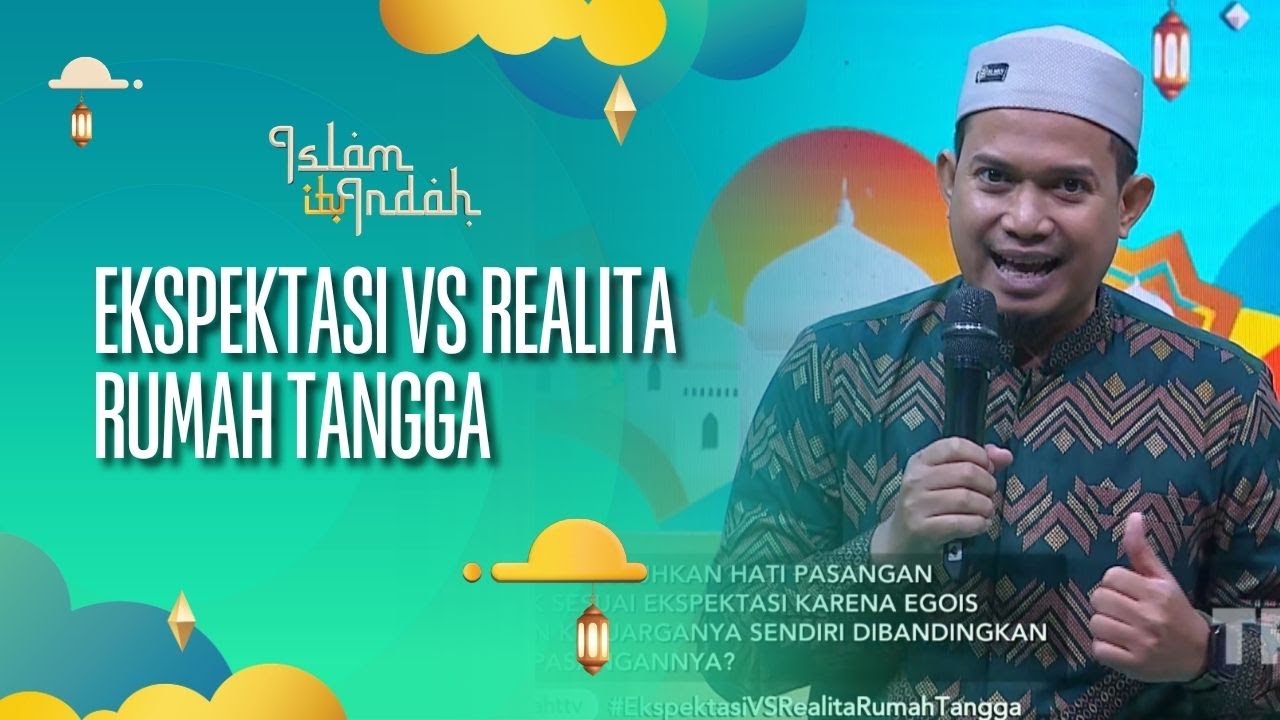 Ekspektasi vs Realita Rumah Tangga - ISLAM ITU INDAH (22/09/26) P3