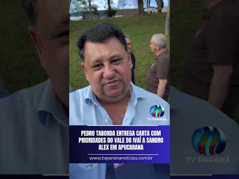 Pedro Taborda entrega carta com prioridades do Vale do Ivaí a Sandro Alex em Apucarana