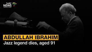 Jazz legend Abdullah Ibrahim dies, aged 91