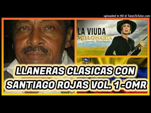 LLANERAS CLASICAS CON SANTIAGO ROJAS  VOL. 1 - OMR