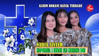 Download lagu Nadia Sister - Naporsea i Ikkon Sai Monang Doi (  ) Lagu Rohani Batak Terbaru mp3 Download lagu Nadia Sister - Naporsea i Ikkon Sai Monang Doi (  ) Lagu Rohani Batak Terbaru mp3