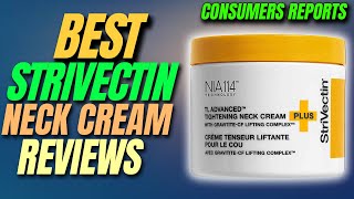 ✅Best strivectin neck cream reviews | strivectin neck cream reviews consumer reports |Your Best Deal