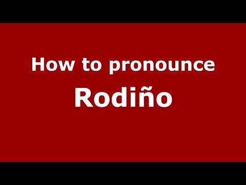 How to pronounce Rodiño (Spanish/Argentina) - PronounceNames.com