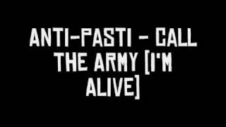 Anti-Pasti - Call the Army (I'm Alive)