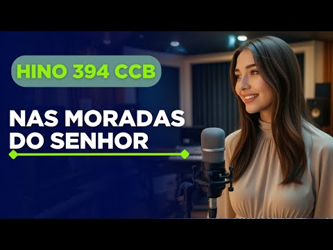 Hino 394 CCB - Nas moradas do Senhor