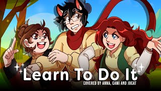 Download lagu Learn To Do It 【covered by Anna ft. @Cami-Cat   @JoCat】 | genderbent ver. mp3