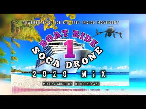 BOAT RIDE 1 SOCA DRONE 2020 MIX(DJ ICE KID 473)