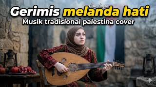 Download lagu Suara Tingginya bikin Merinding🔥🌹Gerimis Melanda Hati - Erie Suzan🌹Musik tradisional palestina cover mp3