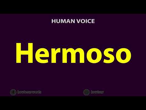 How To Pronounce Hermoso