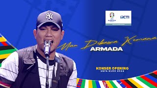 Download lagu Armada - Mau Dibawa Kemana | KONSER MENUJU OPENING EURO 2024 mp3