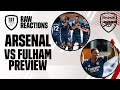 Arsenal vs Fulham Preview | Line-Ups & Predictions | #RawReactions