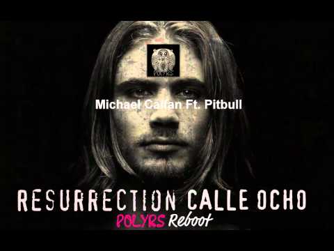 Micheal Calfan Ft. Pitbull - Resurrection Calle Ocho ( Polyrs Reboot )