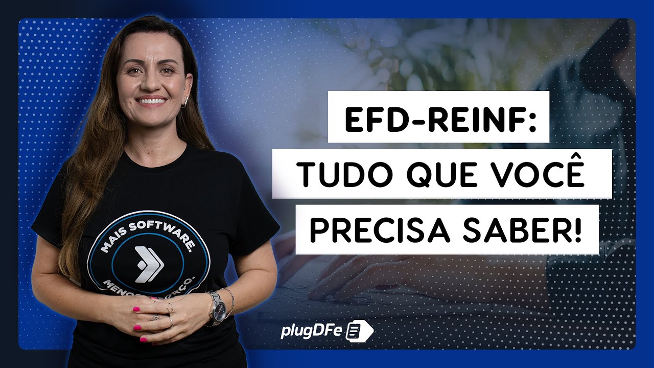 EFD Reinf: tudo que você precisa saber!