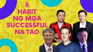 8 Habits ng mga Successful na Tao / Habit ng mga mayayamang tao