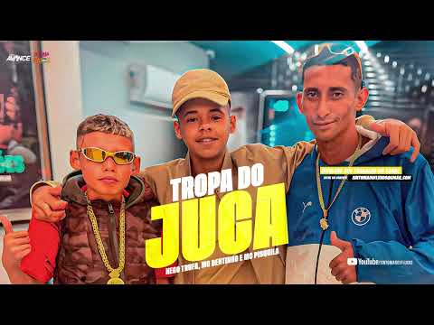 TROPA DO JUCA - Nego Trufa, MC Dentinho e Pisquila