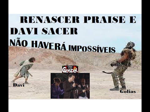 RENASCER PRAISE E DAVI SACER - NÃO HAVERÁ IMPOSSÍVEIS  #CanalRitmoGospel O Canal da Adoração