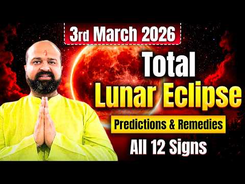 Total Lunar Eclipse March 3 2026: Predictions & Remedies For All 12 Zodiac Signs! 🌑✨ 2026 Blood Moon